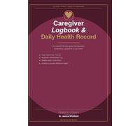 Caregiver Logbook & Daily Health Record: A 90-Day Daily Health Tracker for Vitals, Medications, Symptoms & Care Notes - Designed by a Surgeon