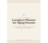Caregiver Planner for Aging Parents: Daily Medication Tracker, Symptom Log & Appointment Organizer for Adult Children - With a Daily Check-In for You