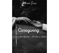 Caregiving: Is More Than Routine - It's Love in Action
