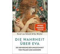 Carel van Schai Die Wahrheit über Eva: Die Erfindung der Ungleichh (Tapa blanda)