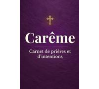 Carême: Carnet de prières et d'intentions