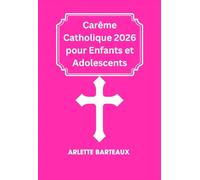 Carême Catholique 2026 pour Enfants et Adolescents: Un voyage avec Jésus
