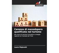 Carenza di manodopera qualificata nel turismo: Alla ricerca di soluzioni innovative e strategie regionali con l'esempio del Tirolo