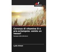 Carenza di vitamina D e pre-eclampsia: esiste un nesso?: Rassegna della letteratura
