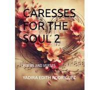 CARESSES FOR THE SOUL 2: POEMS AND VERSES