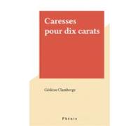 Caresses Pour Dix Carats (ebook)