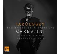 Jaroussky - Carestini-Story of a Castrato
