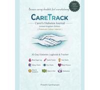 CareTrack: Carer’s Diabetes Journal: 30-Day Diabetes Log Book, Blood Glucose Tracker & Insulin Diary for Caregivers (UK Edition)