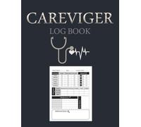CAREVIGER LOG BOOK: Daily Activity Tracker, Vitals Monitor, Medication Log, Notes & Sleep Journal for Elderly, Kids, Nurses & Home Care Patients (Large 8.5x11, 120 Pages)