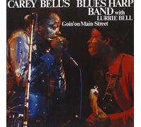 CAREY BELL'S BLUES HARP BAND - Goin' On Main Street