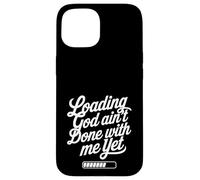 Cargando Dios aún no ha terminado conmigo La fe cristiana Carcasa para iPhone 15