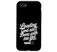 Cargando Dios aún no ha terminado conmigo La fe cristiana Carcasa para iPhone SE (2020) / 7 / 8