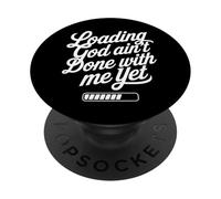 Cargando Dios aún no ha terminado conmigo La fe cristiana PopSockets PopGrip Adhesivo