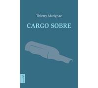 Cargo sobre: Chronique intime d une traversée de l Atlantique en porte-conteneurs