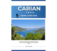 Carian Trail Hiking Guide 2025: What Every Trekker Needs to Know Before Hiking Turkey’s Toughest and Most Beautiful Long-Distance Route