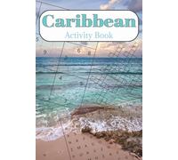 Caribbean Activity Book: 50 Caribbean Themed Puzzles - 20 Crosswords, 20 Word Searches, 10 Sudoku. 6x9 - Easy for Traveling. Great for Travel Enthusiasts and Beach Lovers.
