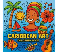 Caribbean Art Coloring Book: Coloring the Soul of the Caribbean