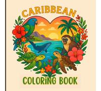 Caribbean Coloring Book - Easy & Relaxing Beaches, Islands, Tropical Nature, Wildlife, Birds & Scenic Landscapes for Kids, Teens & Adults | Cute Travel Gift for Caribbean Lovers
