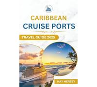 Caribbean Cruise Ports Travel Guide 2025