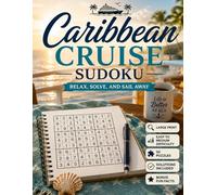 Caribbean Cruise Sudoku: Large Print Easy to Medium Sudoku Puzzles with Tropical Cruise Facts for Relaxation, Travel Days, and Ocean Escapes (Travel Escape Sudoku Series)