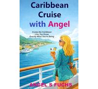 Caribbean Cruise with Angel: Cruise the Caribbean Like You Know Exactly What You're Doing
