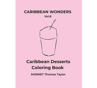 Caribbean Desserts Coloring Book: A Minimalist Tropical Coloring Book with Simple and Relaxing Desserts Illustrations (French & English Edition) (Caribbean Wonders)