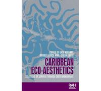 Caribbean eco-aesthetics: Strategies of survival through contemporary art (Rethinking Art's Histories)