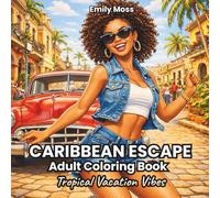 Caribbean escape Adult Coloring Book: Tropical Vacation Vibes: 40 Stress-Relief Coloring Pages • Cuba & Dominican Life • Tropical Street Scenes, Retro Cars & Latin Dance