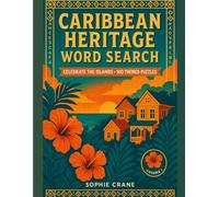 Caribbean Heritage Word Search: 100 Themed Puzzles Celebrating the Culture, History and Spirit of the Islands