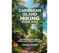 CARIBBEAN ISLAND HIKING GUIDE 2026: TOP TRAILS, SCENIC TREKS & HIDDEN GEMS FOR ADVENTURERS (Pathfinder Travel And Adventure Guides)
