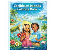Caribbean Islands Coloring Book: Explore Culture, Wildlife & Tropical Beauty (Explore Culture, Wildlife & Tropical Beauty OF THE Caribbean, Latin America AND African nations)