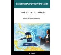 Caribbean Law Foundations - Legal Systems & Methods: Sources of Law, Courts and Legal Institutions in the Caribbean (Caribbean Law Foundations Series)