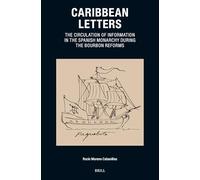 Caribbean Letters: The Circulation of Information in the Spanish Monarchy During the Bourbon Reforms: 41