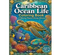 Caribbean Ocean Life Colouring Book: A Relaxing Tropical Coloring Adventure for Kids, Teens & Adults
