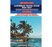 CARIBBEAN TRAVEL GUIDE 2026-2027: Tropical Escapes, Island Culture & Smart Tour Secrets for a Safe, Relaxed, and Unforgettable Caribbean Experience (World Careful Explorer Essential Series)