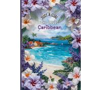 Caribbean Travel Journal - Purple Floral Edition | Just a Girl Who Loves Caribbean Notebook to Record Adventures| Souvenir Gift for Girls, Teens & Women | 120 Wide-Ruled Pages