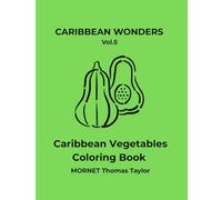Caribbean Vegetables Coloring Book: A Minimalist Tropical Coloring Book with Simple and Relaxing Vegetable Illustrations (French & English Edition) (Caribbean Wonders)
