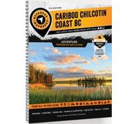 Cariboo Chilcotin Coast BC Backroad Mapbook: Adventure Topographic Maps & Guide