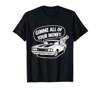Caricatura Genial con diseño de Muscle Car de los 70 con diseño de Gimme All of Your Money Camiseta