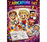 Caricature Art Coloring Book for All Ages - Volume 2: Funny Big-Head Cartoon Characters to Color • Relaxing & Creative Fun for Kids, Teens, and Adults