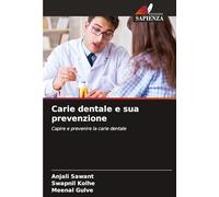 Carie dentale e sua prevenzione: Capire e prevenire la carie dentale