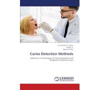 Caries Detection Methods: Advances in Techniques for Early Detection and Diagnosis of Dental Caries