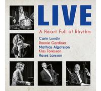 Carin Lundin; Ronnie Gardiner; Mathias Algotsson; Klas Toresson; Hasse Larsson - Carin Lundin: A Heart Full of Rhythm - Live