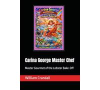 Carina George Master Chef: Master Gourmet of the Lobster Bake-Off