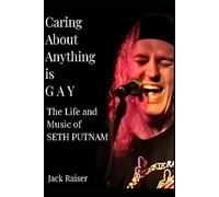 Caring About Anything is Gay: The Life and Music of Seth Putnam
