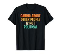 Caring About Other People Is Not Political Camiseta