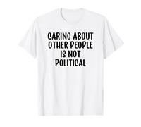 Caring About Other People is Not Political Camiseta