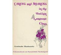 Caring and Sharing in the Foreign Language Class (Methodology S.)