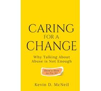 Caring for A Change: Why Talking About Abuse is Not Enough
