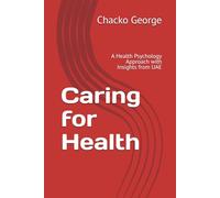 Caring for Health: A Health Psychology Approach with Insights from UAE (Health and Wellness)